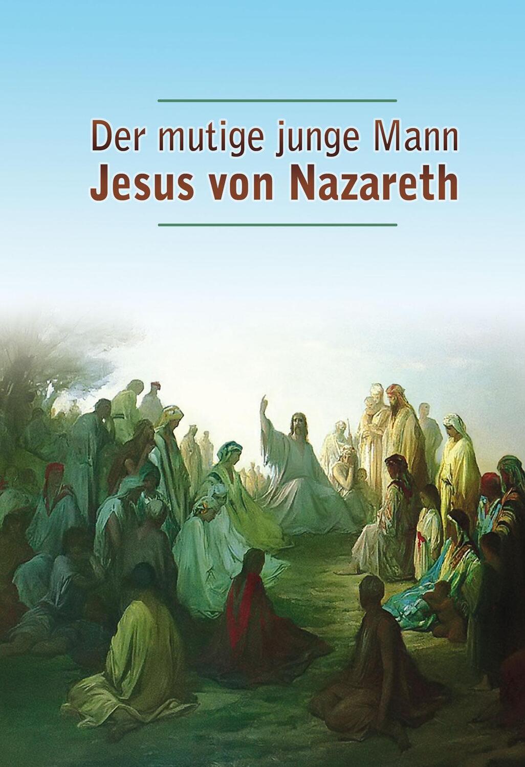 Cover: 9783964464057 | Der mutige junge Mann Jesus von Nazareth | Dieter Potzel (u. a.)