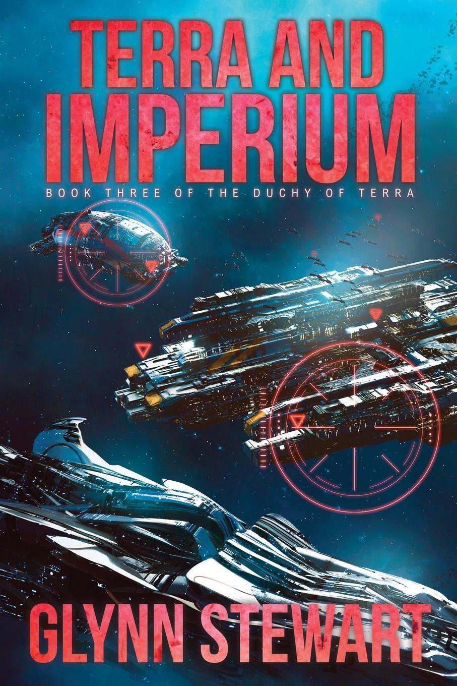 Cover: 9781988035475 | Terra and Imperium | Book Three in the Duchy of Terra | Glynn Stewart