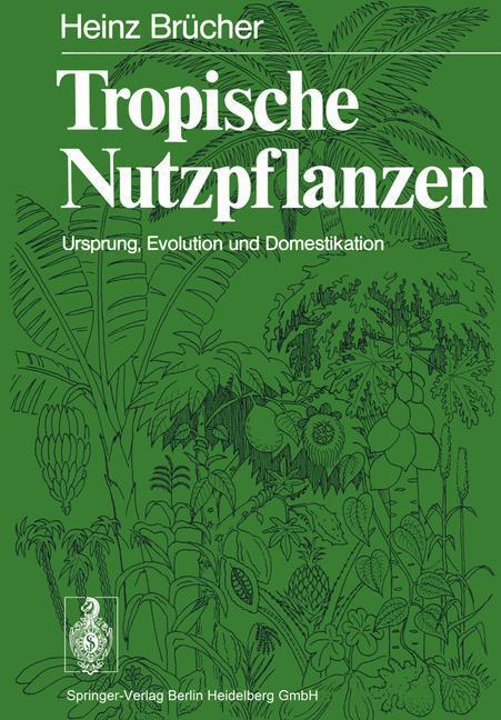 Cover: 9783662132388 | Tropische Nutzpflanzen | Ursprung, Evolution und Domestikation | Buch