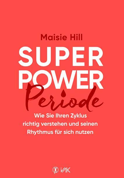 Cover: 9783867312301 | Superpower Periode | Maisie Hill | Taschenbuch | Deutsch | 2020 | VAK