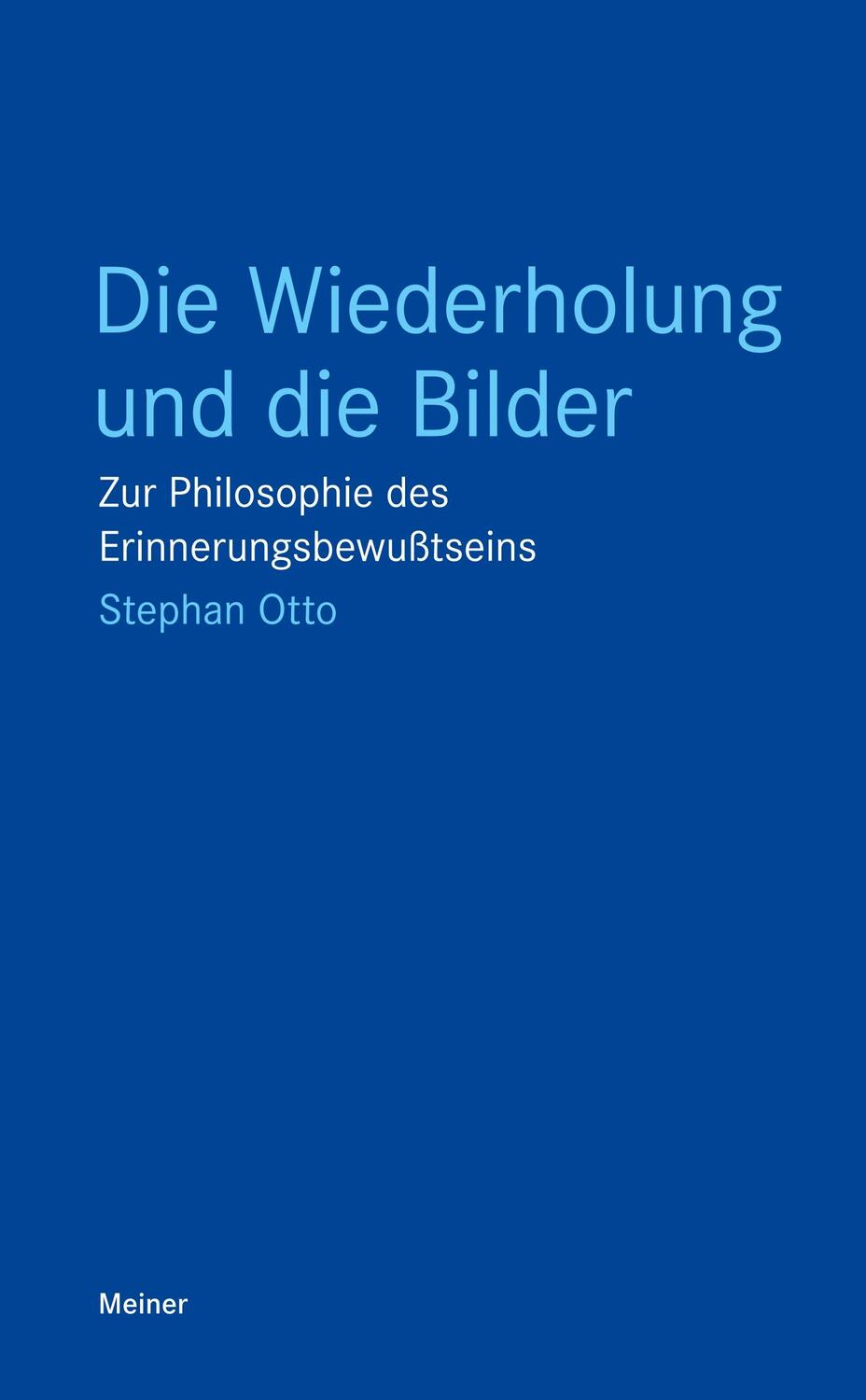 Cover: 9783787318469 | Die Wiederholung und die Bilder | Stephan Otto | Taschenbuch | Deutsch