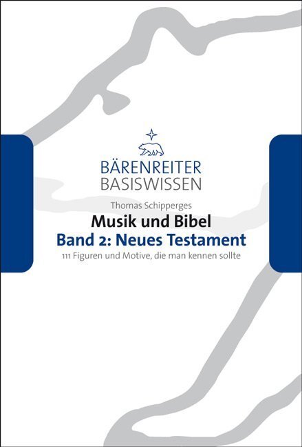 Cover: 9783761819456 | Musik und Bibel. Band 2: Neues Testament | Thomas Schipperges | Buch