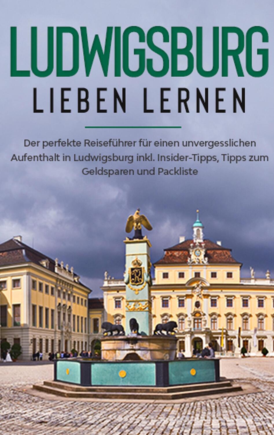 Cover: 9783752898156 | Ludwigsburg lieben lernen: Der perfekte Reiseführer für einen...