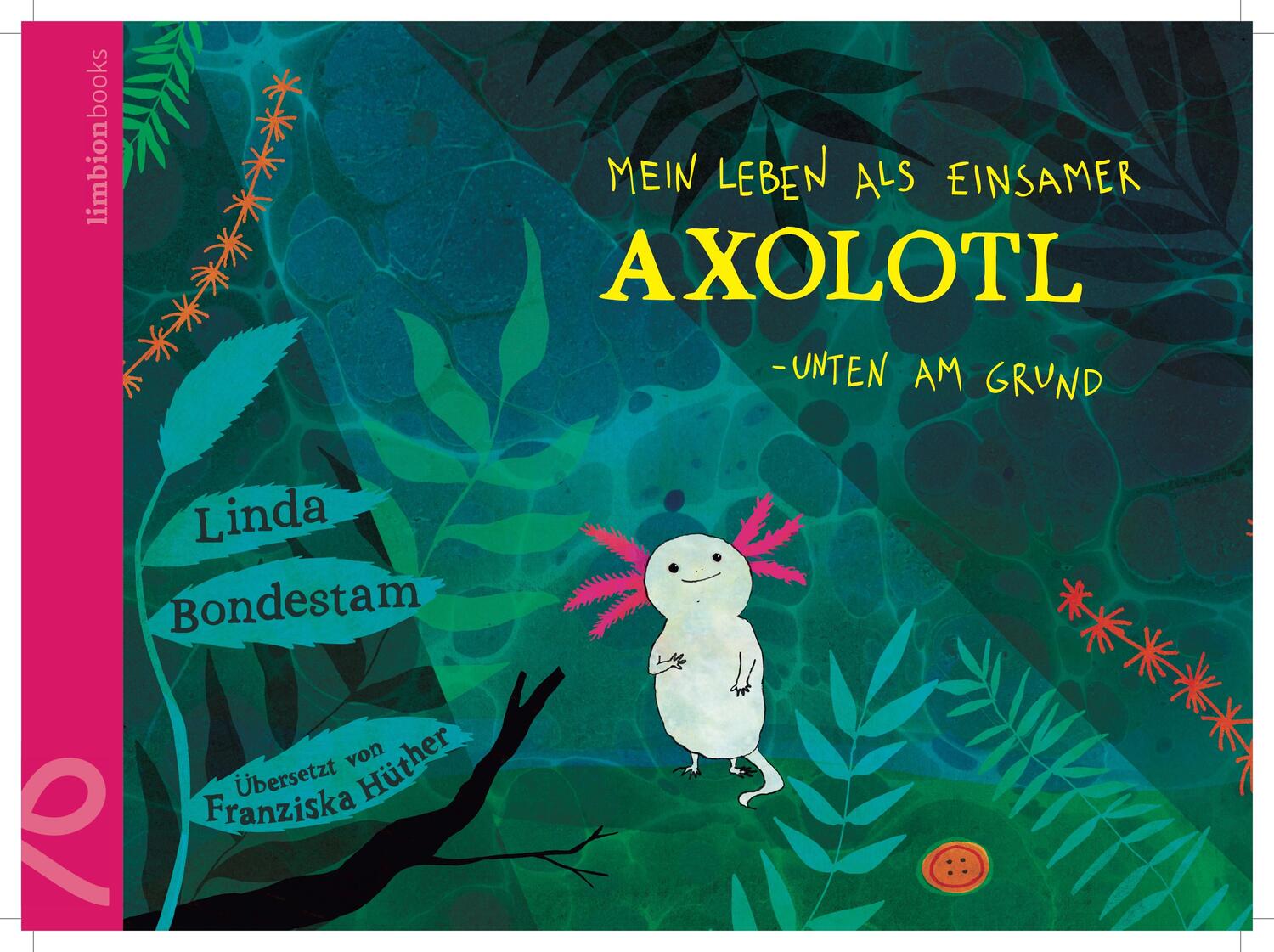 Cover: 9783910549012 | Mein Leben als einsamer Axolotl | Unten am Grund | Linda Bondestam