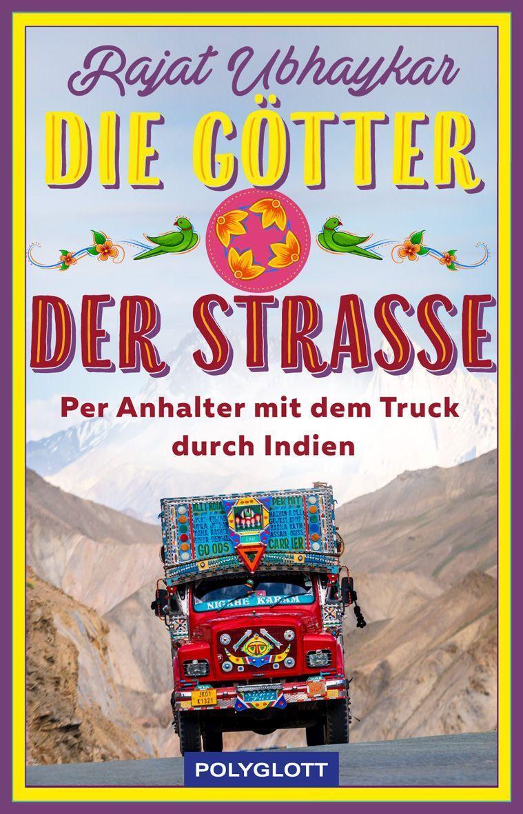 Cover: 9783846409923 | Die Götter der Straße | Per Anhalter mit dem Truck durch Indien | Buch