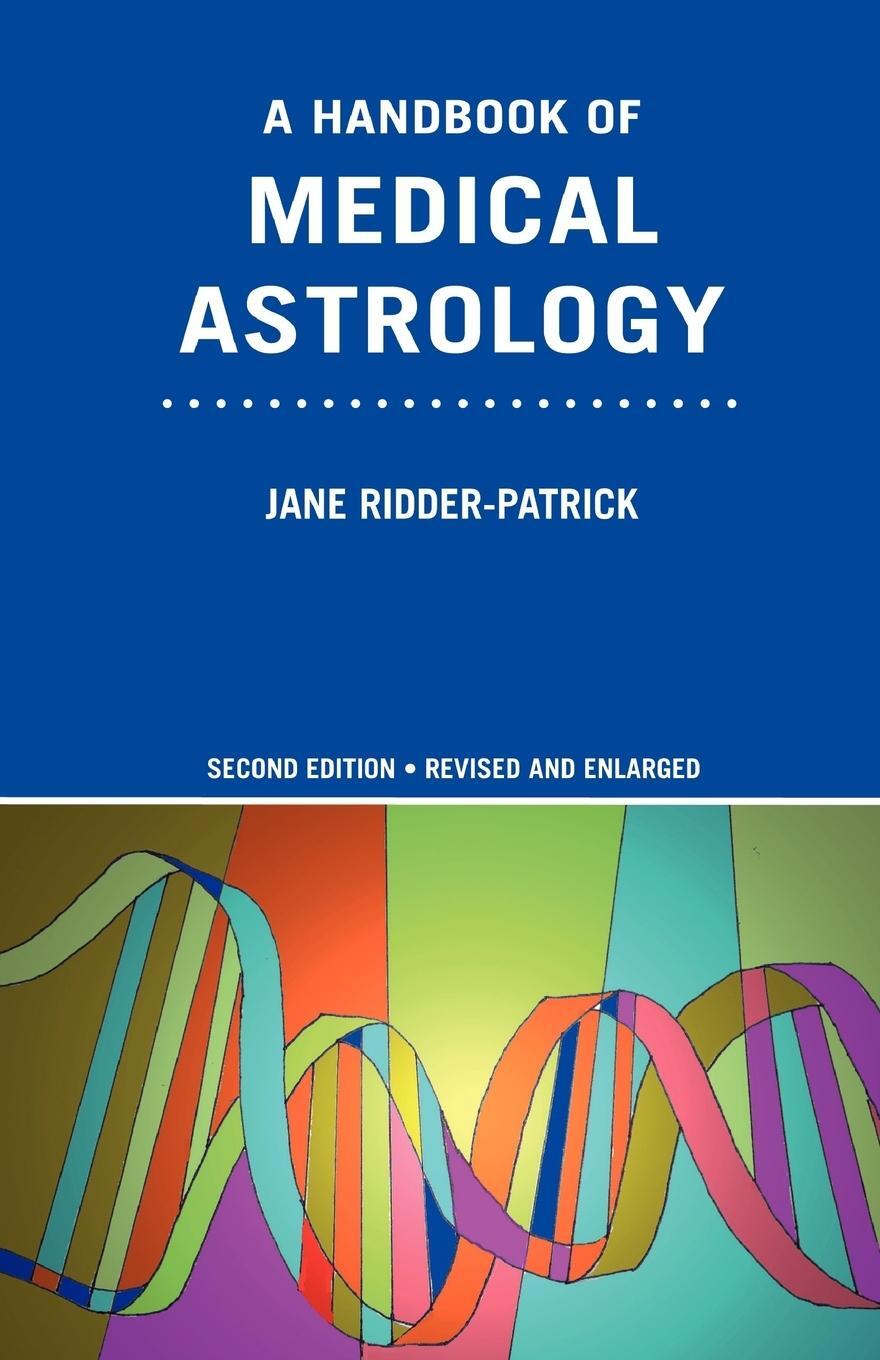Cover: 9780955198908 | A Handbook of Medical Astrology | Jane Ridder-Patrick | Taschenbuch