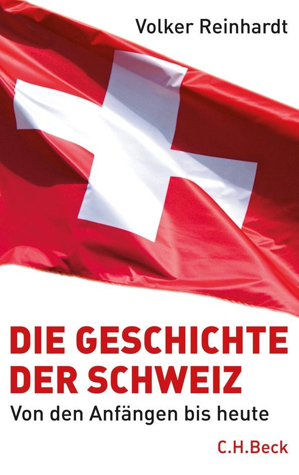 Cover: 9783406622069 | Die Geschichte der Schweiz | Von den Anfängen bis heute | Reinhardt