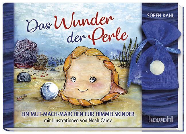 Cover: 9783863381660 | Das Wunder der Perle | Ein Mut-Mach-Märchen für Himmelskinder | Kahl