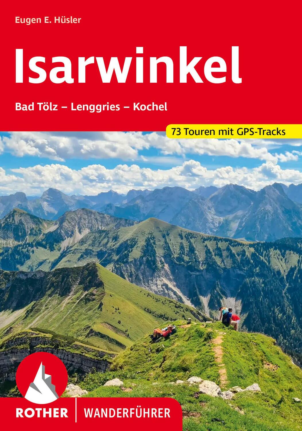 Cover: 9783763347766 | Isarwinkel | Bad Tölz - Lenggries - Kochel. 73 Touren mit GPS-Tracks