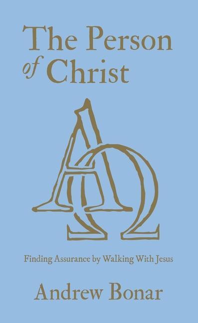 Cover: 9781527109711 | The Person of Christ | Finding Assurance by Walking With Jesus | Bonar