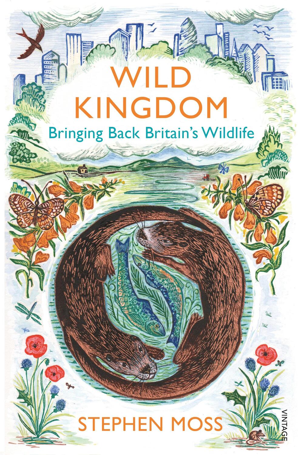 Cover: 9780099581635 | Wild Kingdom | Bringing Back Britain's Wildlife | Stephen Moss | Buch