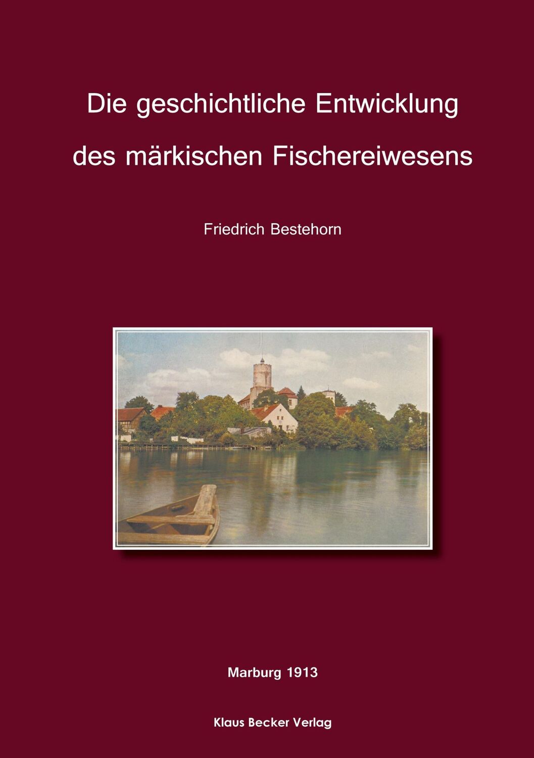 Cover: 9783883720616 | Die geschichtliche Entwicklung des märkischen Fischereiwesens | Buch