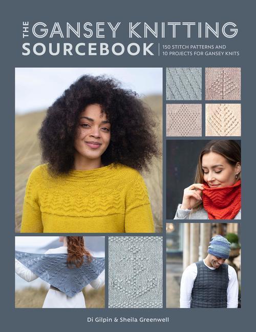 Cover: 9781446308516 | The Gansey Knitting Sourcebook: 150 Stitch Patterns and 10 Projects...
