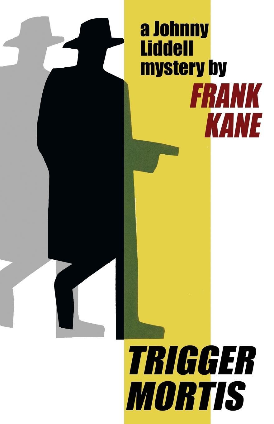 Cover: 9781479416813 | Trigger Mortis | A Johnny Liddell Mystery | Frank Kane | Taschenbuch