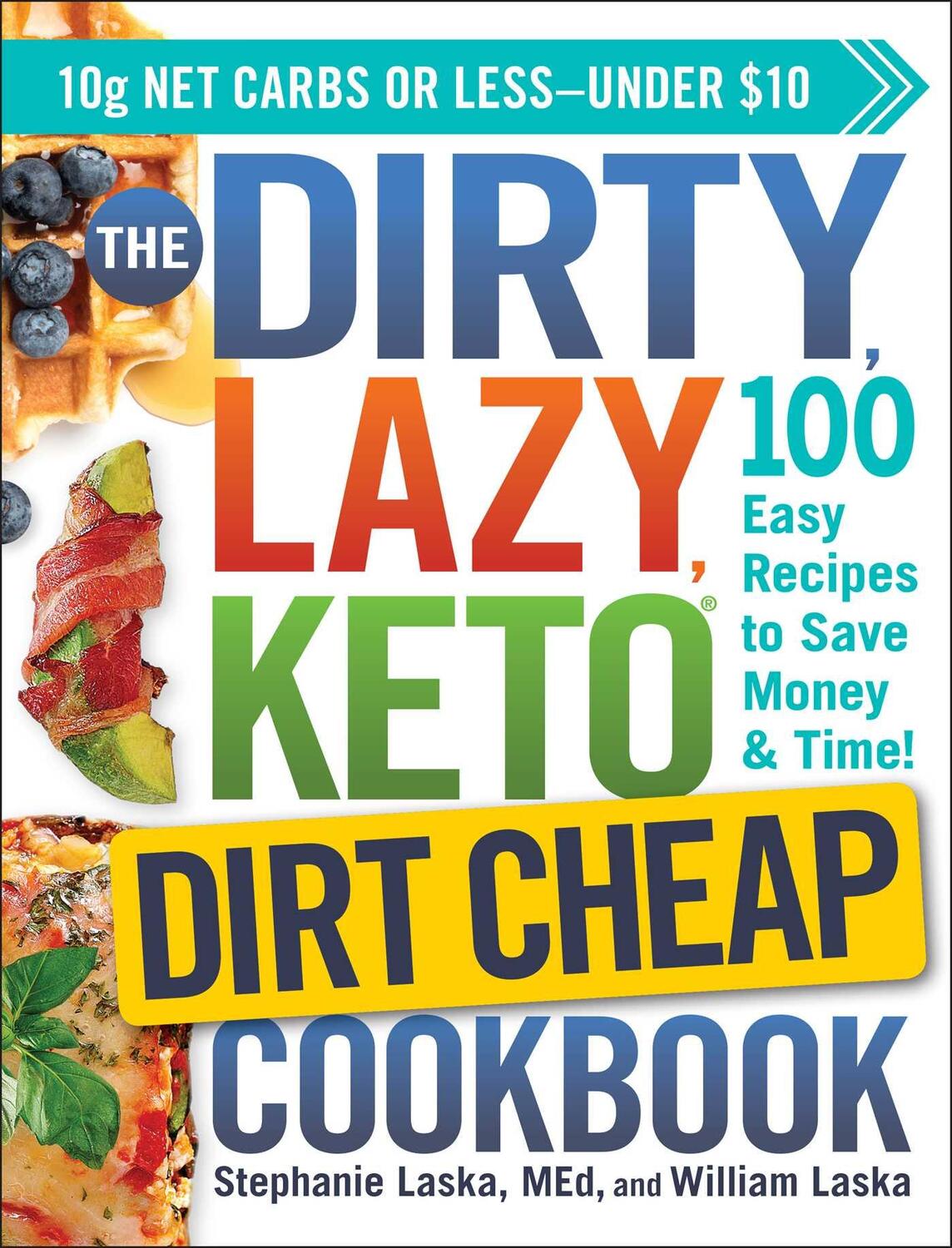Cover: 9781507213896 | The DIRTY, LAZY, KETO Dirt Cheap Cookbook | Stephanie Laska (u. a.)