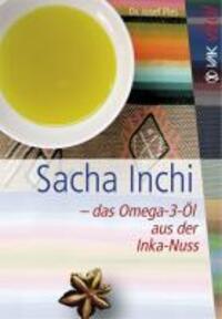 Cover: 9783867310338 | Sacha Inchi | Das Omega-3-Öl aus der Inka-Nuss, vak vital | Josef Pies