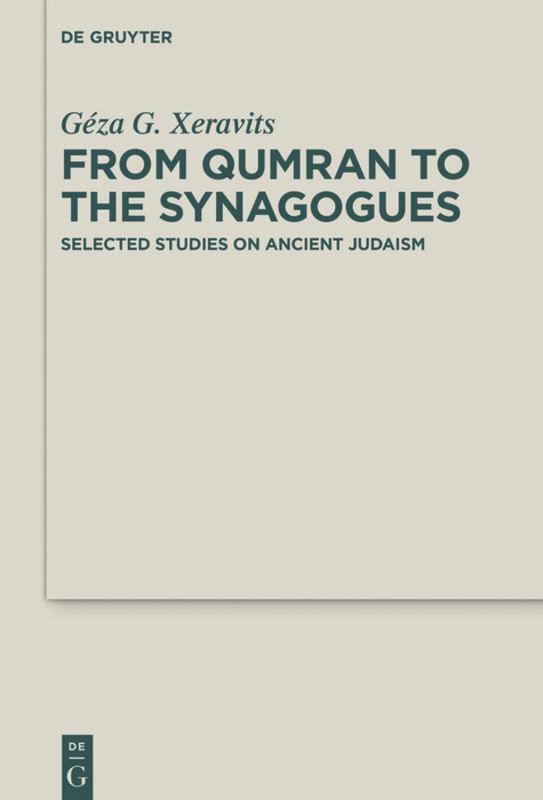 Cover: 9783110614312 | From Qumran to the Synagogues | Selected Studies on Ancient Judaism