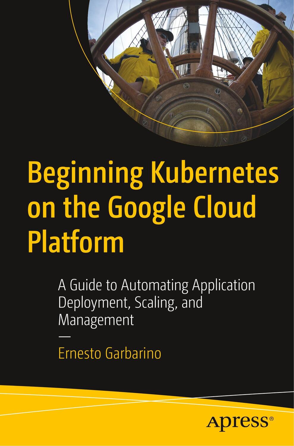 Cover: 9781484254905 | Beginning Kubernetes on the Google Cloud Platform | Ernesto Garbarino