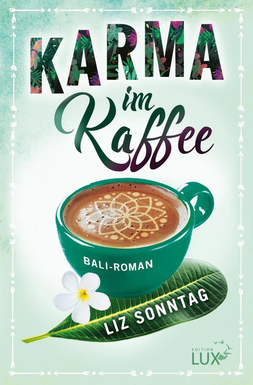 Cover: 9783981959802 | Karma im Kaffee | Liz Sonntag | Taschenbuch | Deutsch | 2018