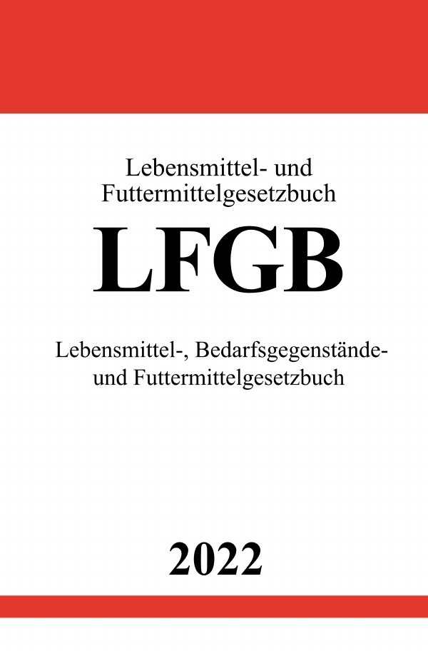 Cover: 9783754942703 | Lebensmittel- und Futtermittelgesetzbuch LFGB 2022 | Ronny Studier