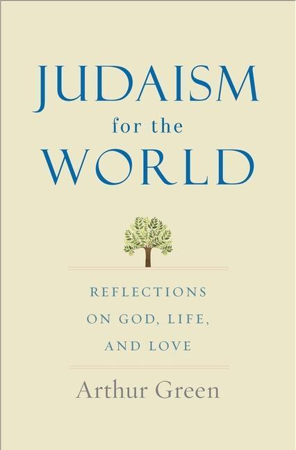 Cover: 9780300249989 | Judaism for the World | Reflections on God, Life, and Love | Green