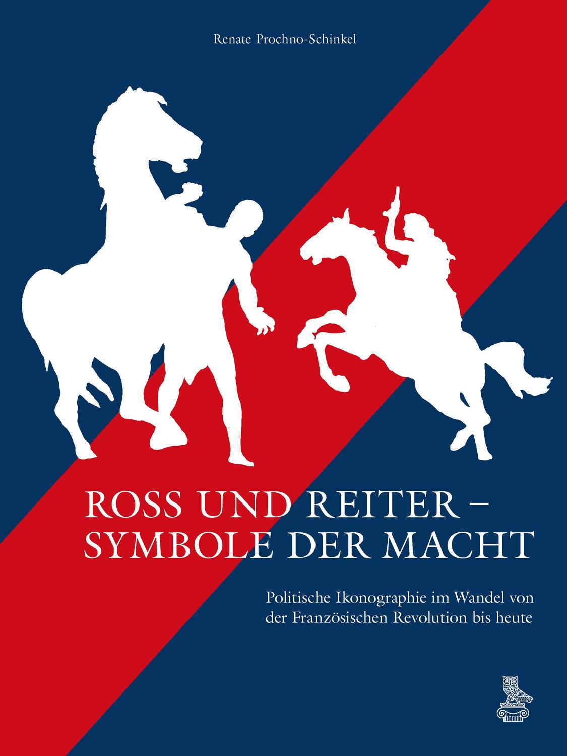 Cover: 9783871572654 | Ross und Reiter - Symbole der Macht | Renate Prochno-Schinkel | Buch