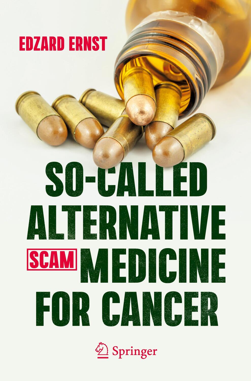 Cover: 9783030741600 | So-Called Alternative Medicine (SCAM) for Cancer | Edzard Ernst | Buch
