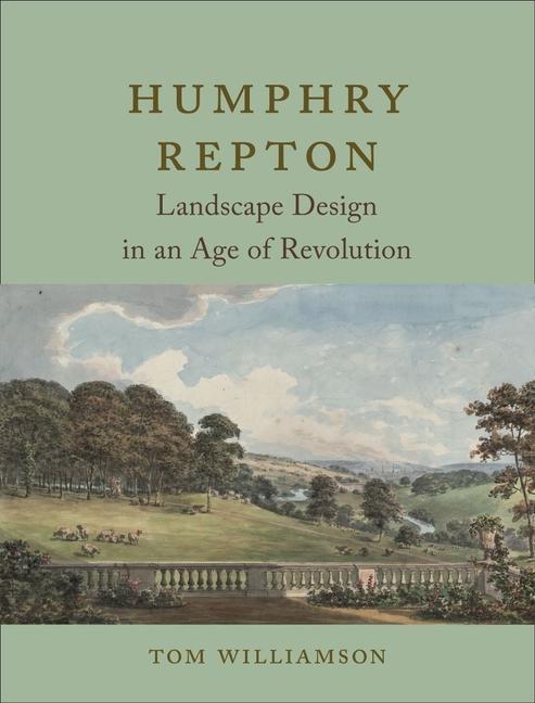 Cover: 9781789142990 | Humphry Repton | Landscape Design in an Age of Revolution | Williamson