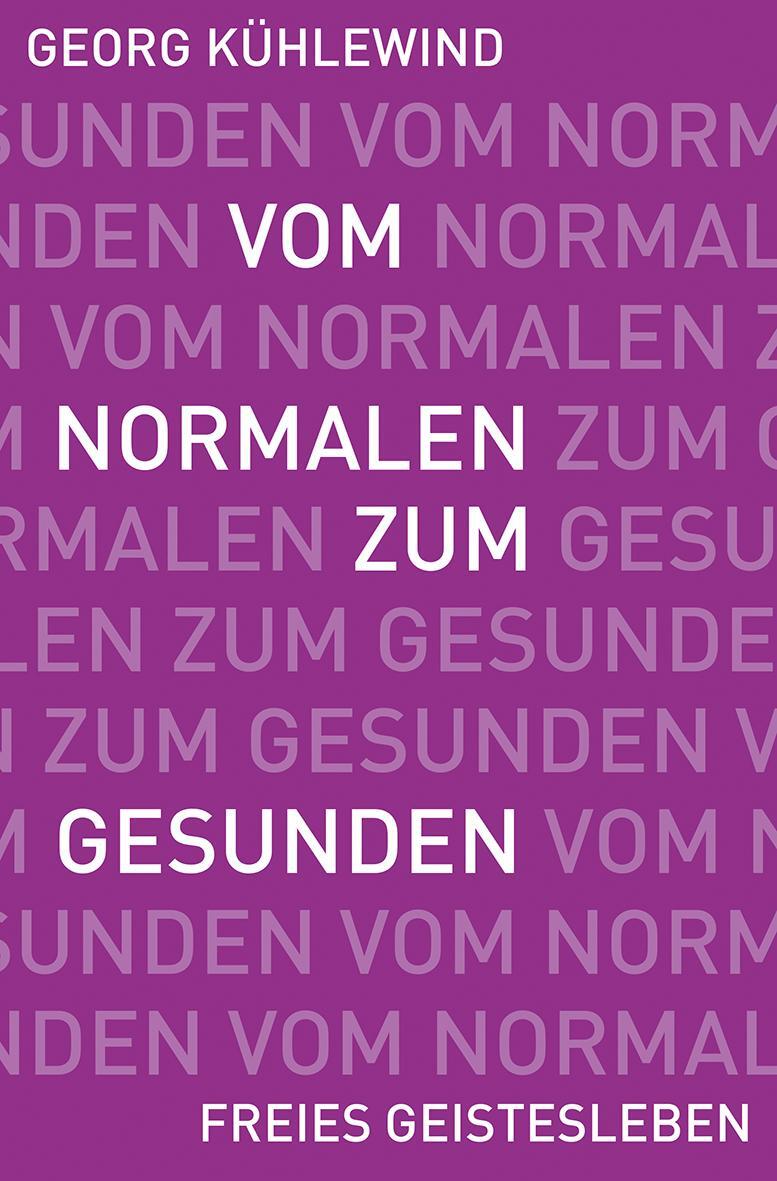 Cover: 9783772528743 | Vom Normalen zum Gesunden | Georg Kühlewind | Taschenbuch | Deutsch