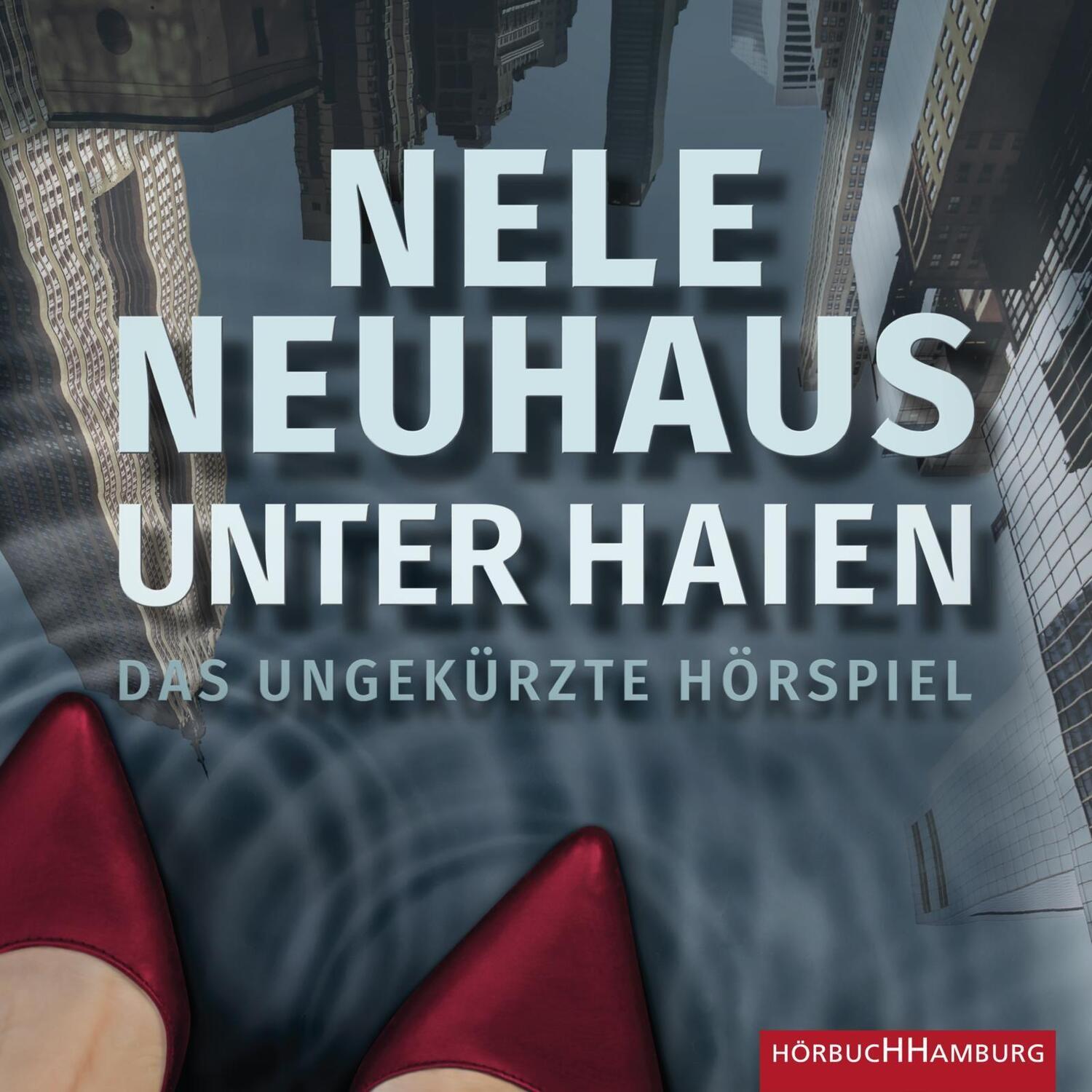 Cover: 9783957132048 | Unter Haien | Das ungekürzte Hörspiel | Nele Neuhaus | MP3 | 4 | 2020