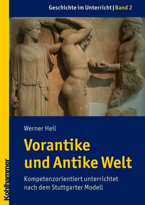 Cover: 9783170212299 | Vorantike und Antike Welt | Werner Heil | Taschenbuch | 222 S. | 2011