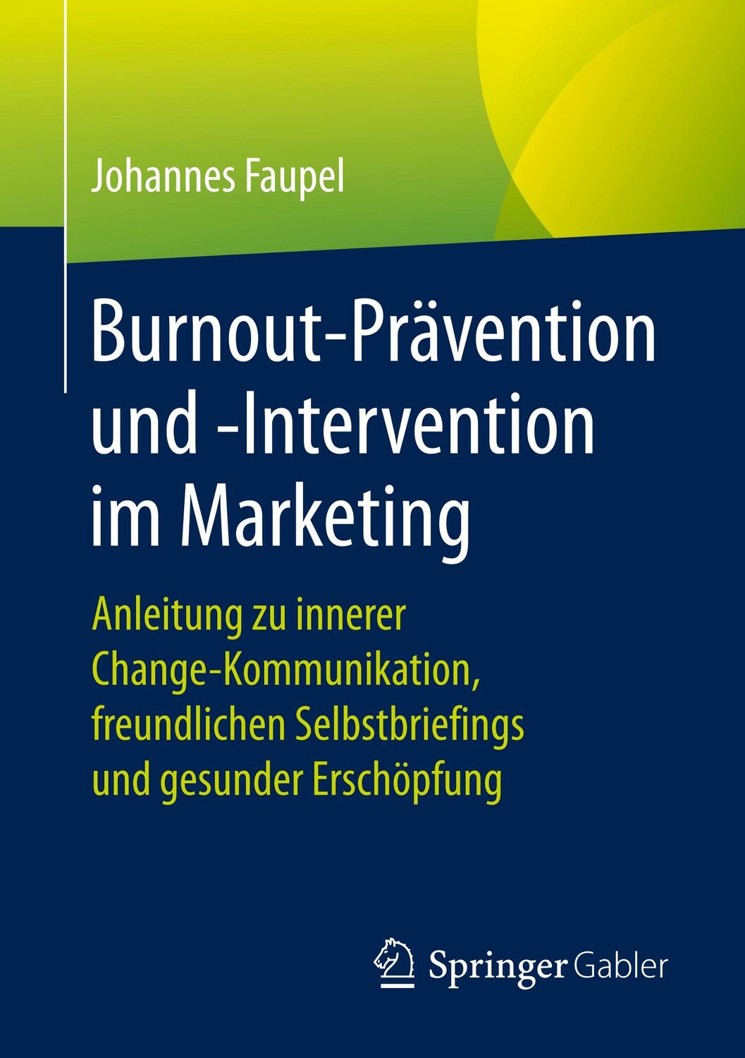 Cover: 9783658244521 | Burnout-Prävention und -Intervention im Marketing | Johannes Faupel