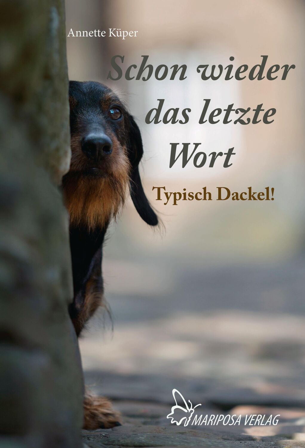 Cover: 9783946424161 | Schon wieder das letzte Wort | Typisch Dackel! | Annette Küper | Buch