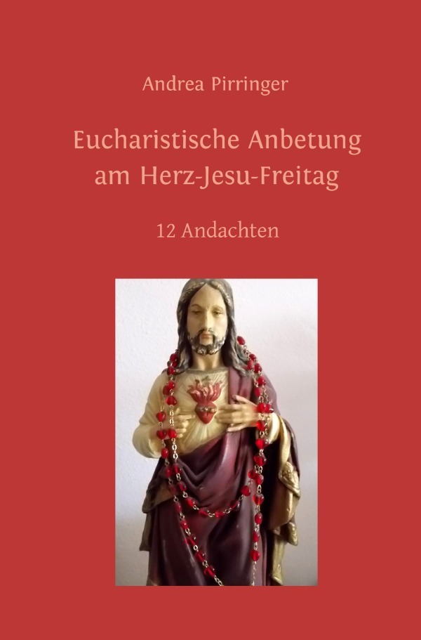 Cover: 9783746740850 | Eucharistische Anbetung am Herz-Jesu-Freitag | 12 Andachten | Buch
