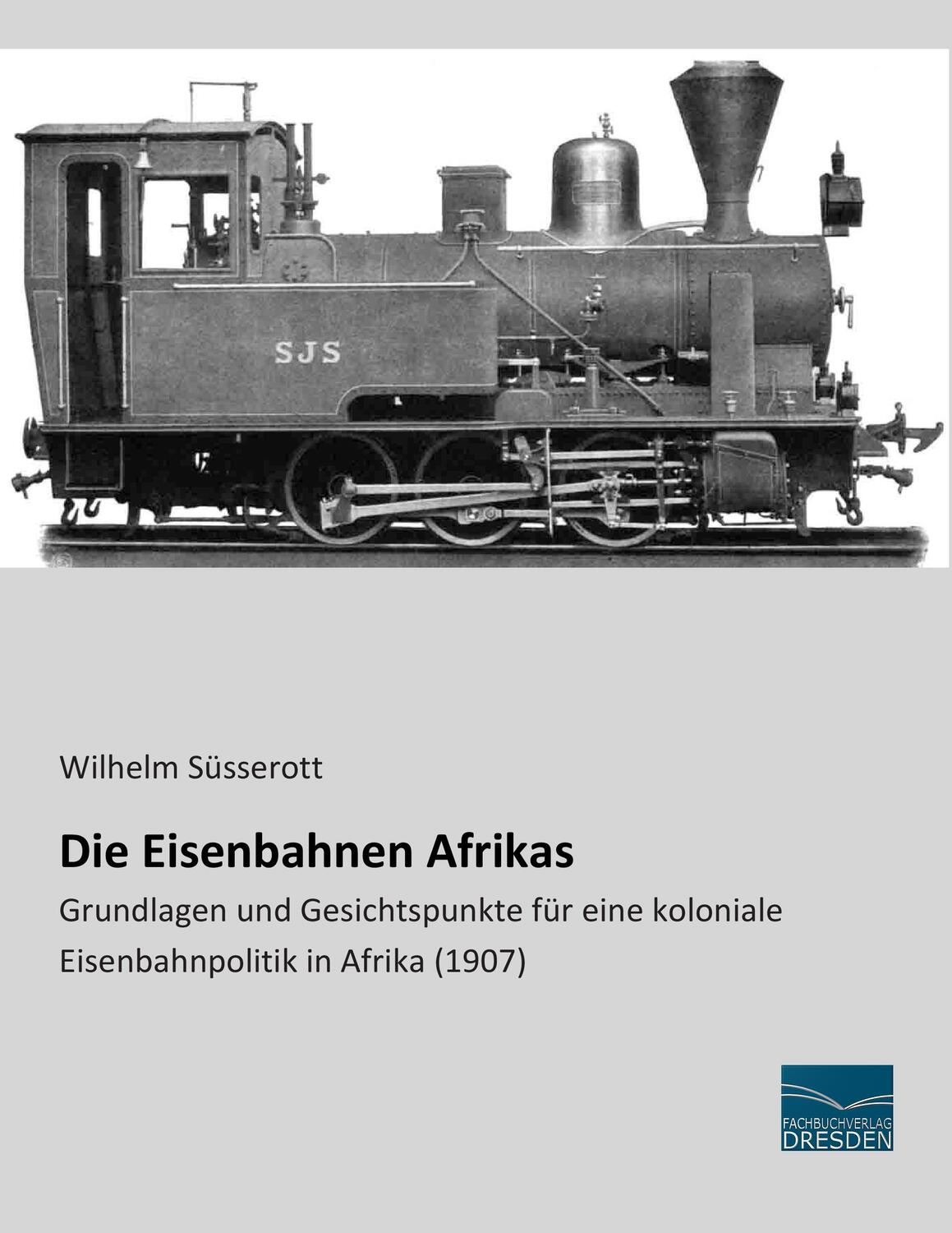Cover: 9783956924415 | Die Eisenbahnen Afrikas | Wilhelm Süsserott | Taschenbuch | Paperback