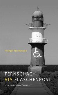 Cover: 9783937719894 | Northmann, F: Fernschach via Flaschenpost | böse und andere Gedichte