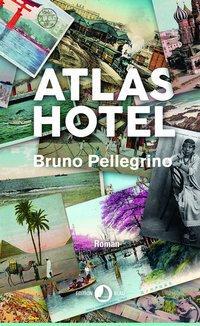 Cover: 9783858697134 | Atlas Hotel | Roman, Edition Blau | Bruno Pellegrino | Buch | 168 S.