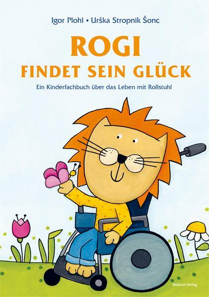 Cover: 9783863216221 | Rogi findet sein Glück. Ein Kinderfachbuch über das Leben mit...