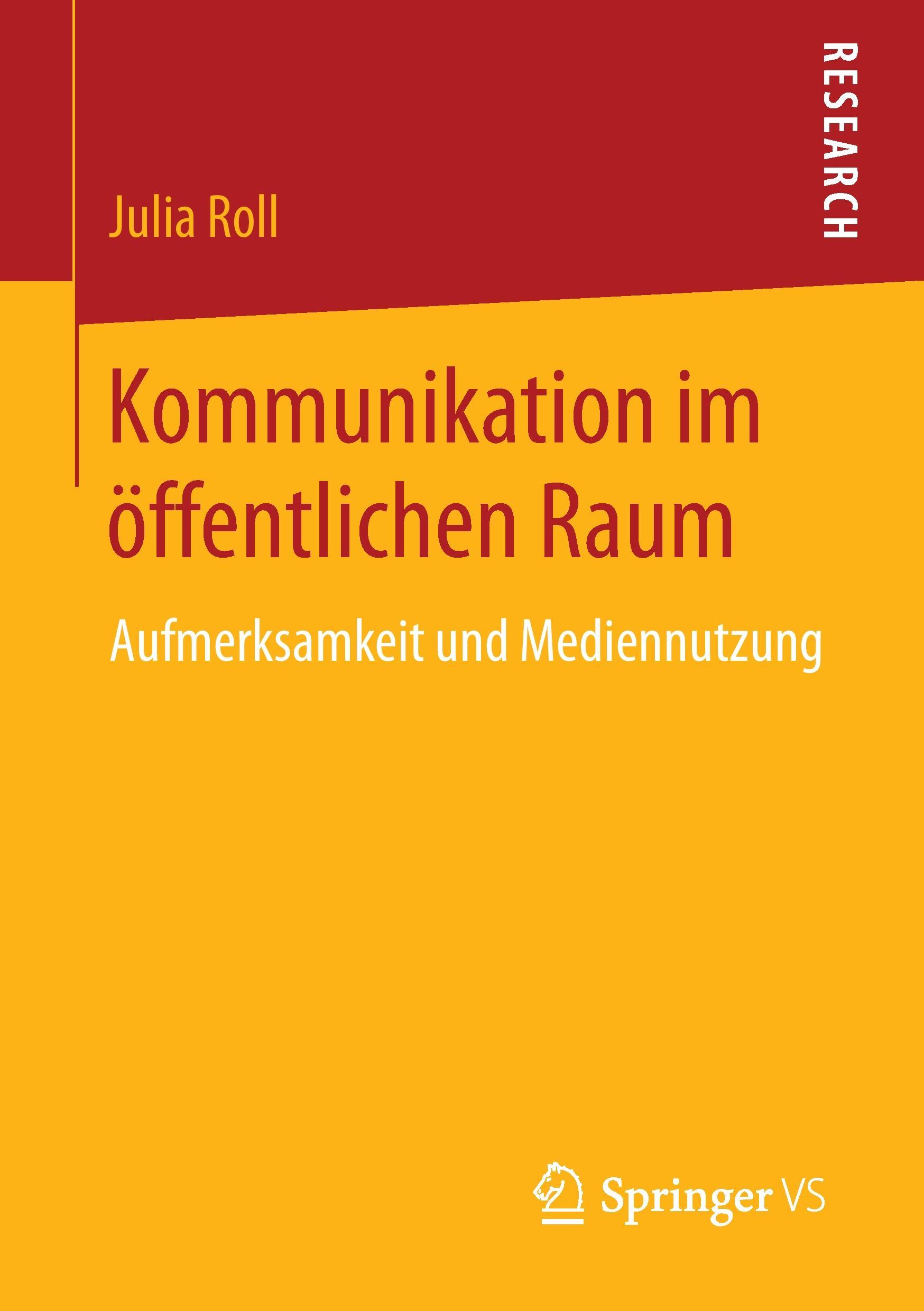 Cover: 9783658165208 | Kommunikation im öffentlichen Raum | Aufmerksamkeit und Mediennutzung