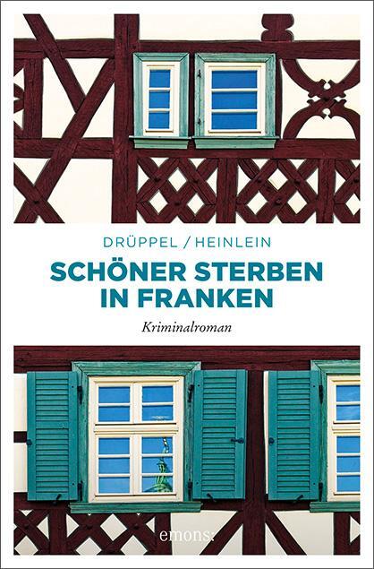 Cover: 9783740811167 | Schöner Sterben in Franken | Kriminalroman | Heike Heinlein (u. a.)