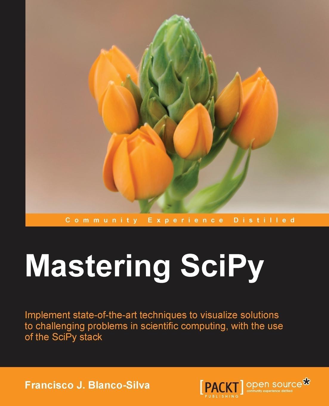 Cover: 9781783984749 | Mastering SciPy | Francisco J Blanco-Silva | Taschenbuch | Paperback