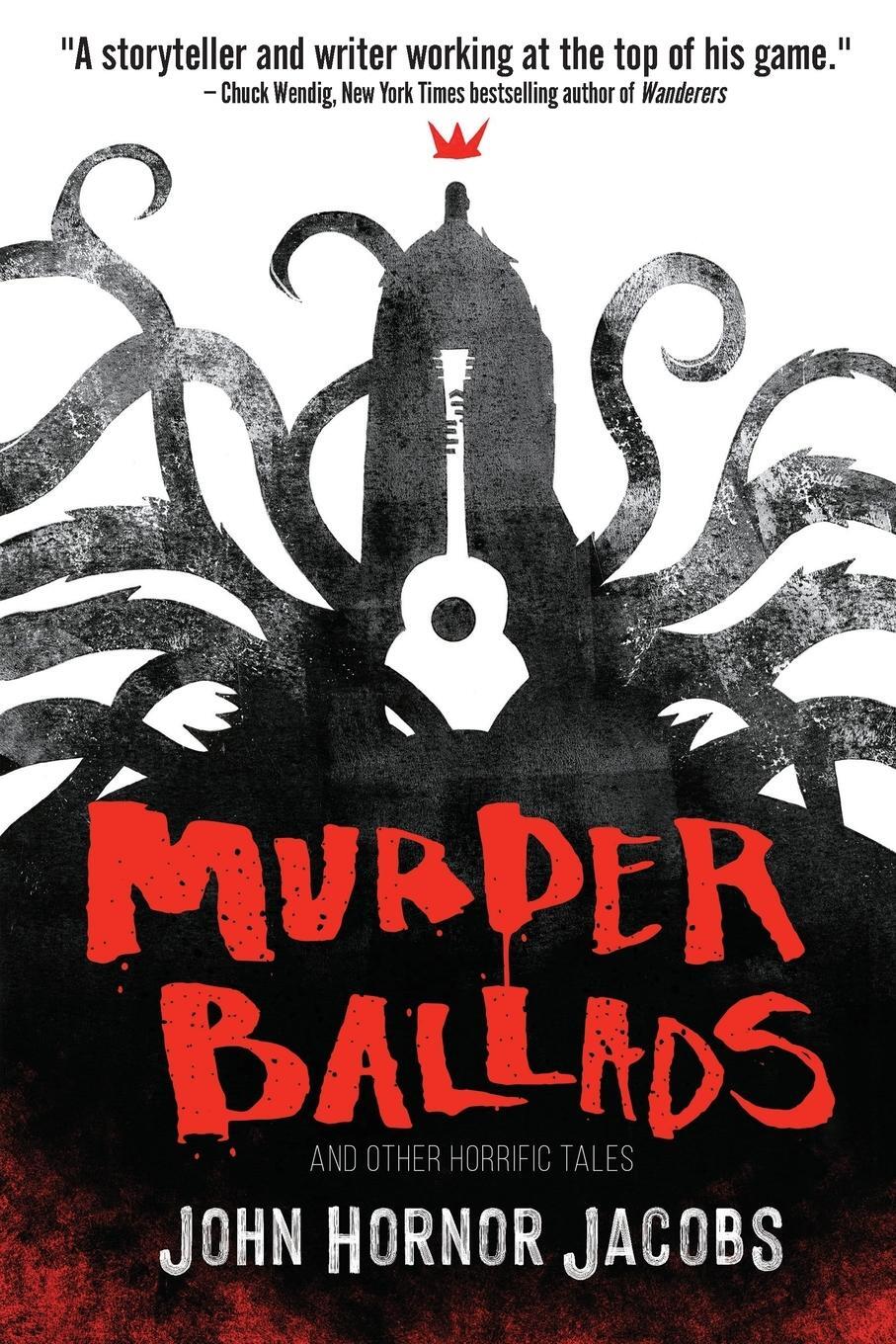 Cover: 9781950305391 | Murder Ballads and Other Horrific Tales | John Hornor Jacobs | Buch