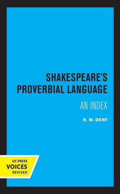 Cover: 9780520320963 | Shakespeare's Proverbial Language | An Index | R. W. Dent | Buch