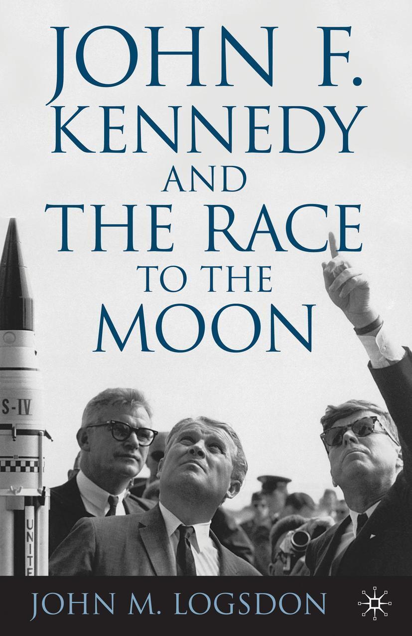 Cover: 9781137346490 | John F. Kennedy and the Race to the Moon | J. Logsdon | Taschenbuch