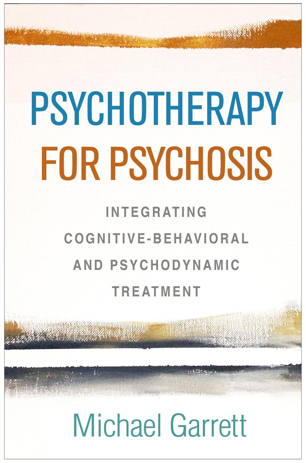 Cover: 9781462540563 | Psychotherapy for Psychosis: Integrating Cognitive-Behavioral and...