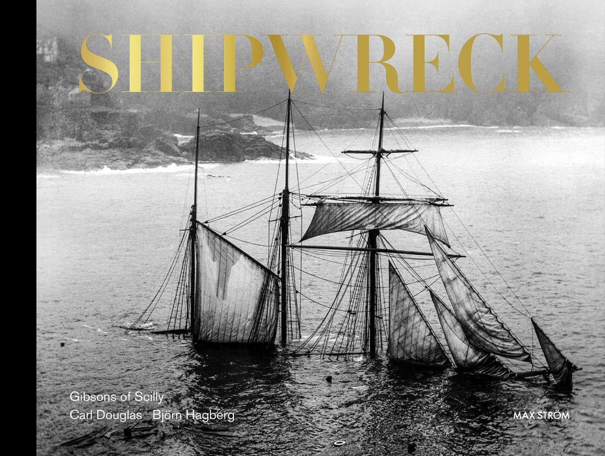 Cover: 9789171265586 | Shipwreck | The Gibson Family of Scilly | Carl Douglas (u. a.) | Buch