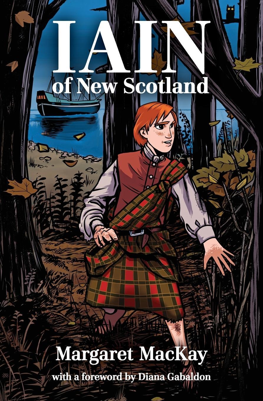 Cover: 9781988747798 | Iain of New Scotland | with a foreword by Diana Gabaldon | Mackay
