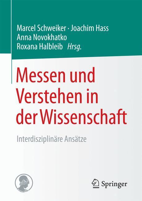 Cover: 9783658183530 | Messen und Verstehen in der Wissenschaft | Interdisziplinäre Ansätze