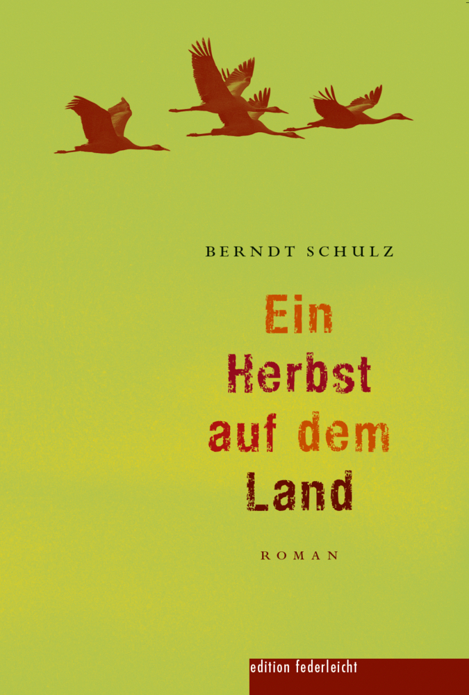 Cover: 9783946112747 | Ein Herbst auf dem Land | Berndt Schulz | Buch | 240 S. | Deutsch