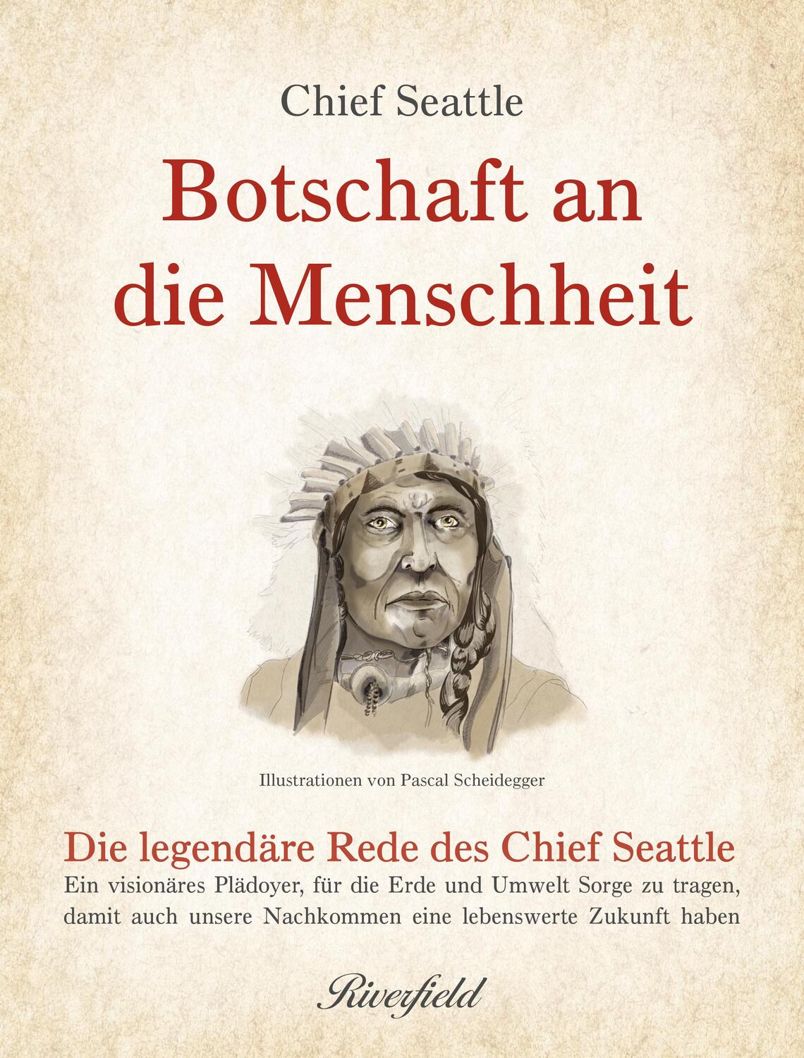 Cover: 9783952509715 | Botschaft an die Menschheit | Chief Seattle | Buch | Deutsch | 2019